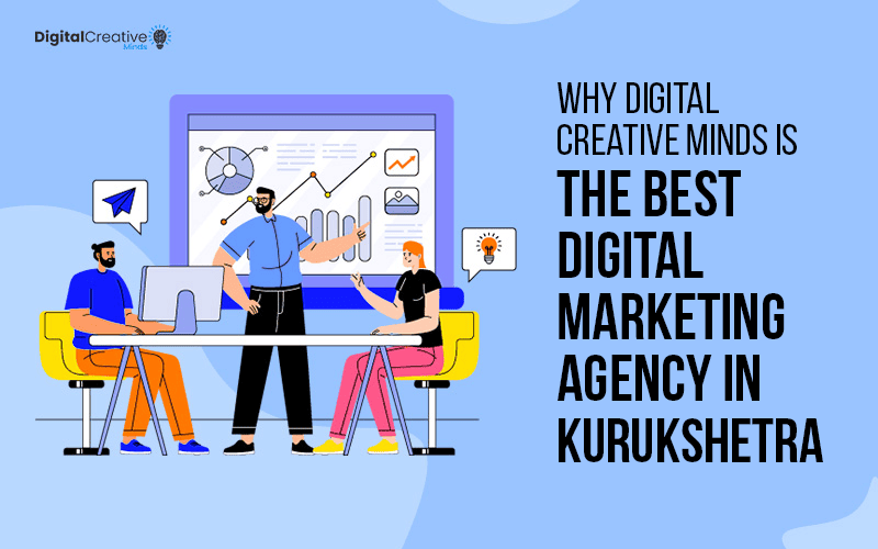 Best Digital Marketing Agency in Kurukshetra - Digital Creative Minds