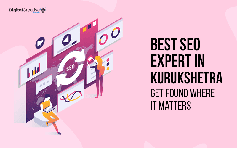 Best SEO Expert in Kurukshetra Digital Creative Minds