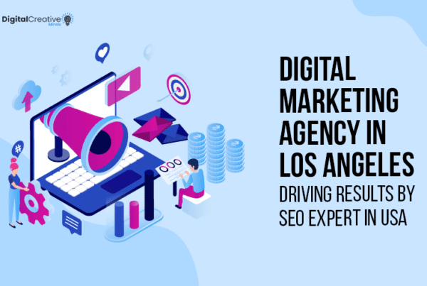 Digital Marketing Agency in Los Angeles | SEO Expert in USA | Digital Creative Minds