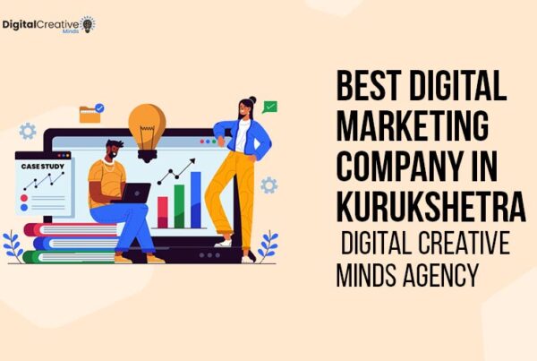 Best Digital Marketing Company in Kurukshetra Digital Creative Minds Agency - digital creative minds