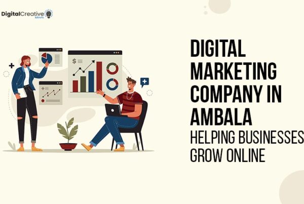 Digital Marketing Company in Ambala Helping Businesses Grow Online - digital creative minds