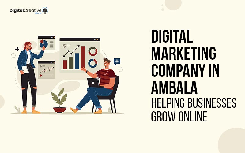 Digital Marketing Company in Ambala Helping Businesses Grow Online - digital creative minds