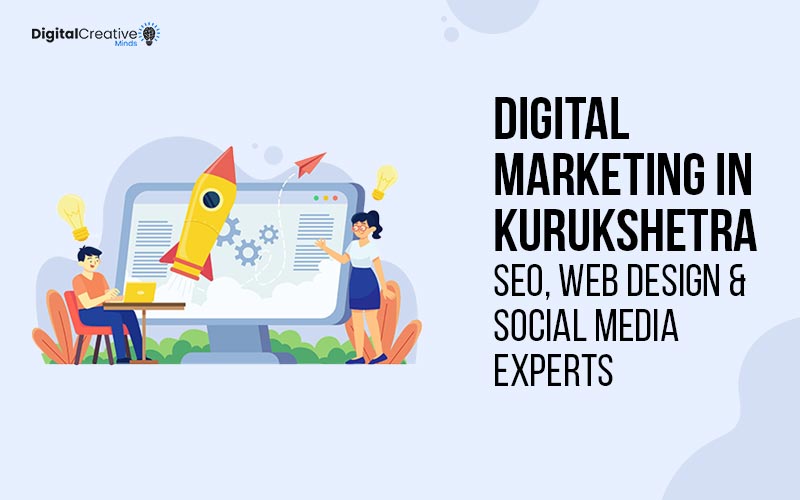 Digital Marketing in Kurukshetra - digital creative minds